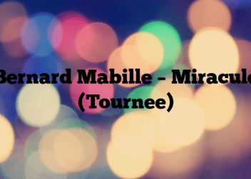 Bernard Mabille – Miracule (Tournee)