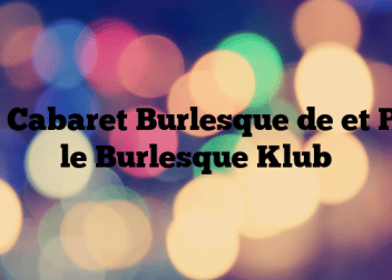 Le Cabaret Burlesque de et Par le Burlesque Klub
