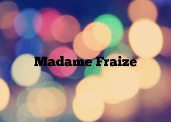 Madame Fraize