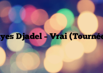 Ilyes Djadel – Vrai (Tournée)