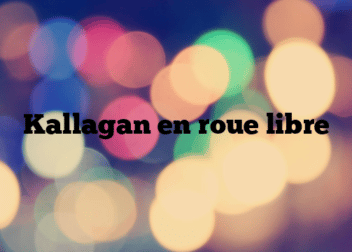Kallagan en roue libre