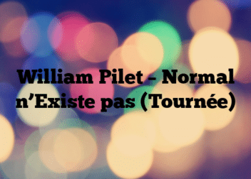 William Pilet – Normal n’Existe pas (Tournée)