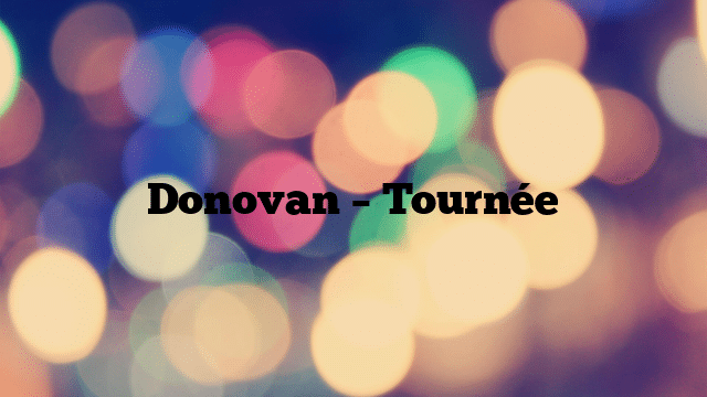 Donovan – Tournée